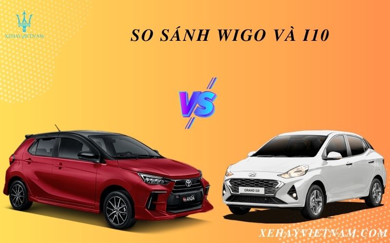 Nên mua xe Toyota Wigo hay Hyundai Grand i10?