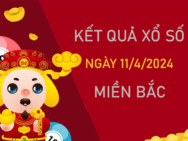 Nhận định KQXSMB 11/4/2024 thứ 5 chốt xỉu chủ Thủ Đô